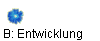 B: Entwicklung